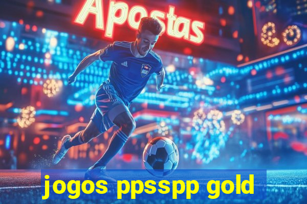 jogos ppsspp gold